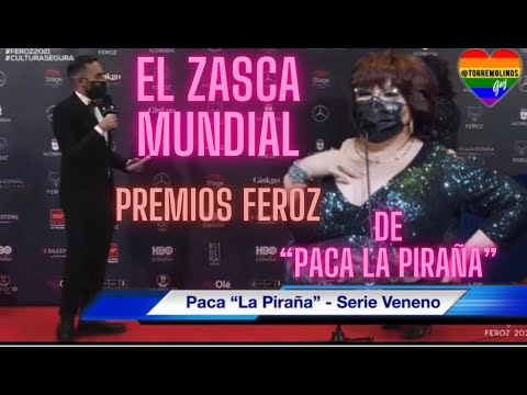 PREMIOS FEROZ 2021: El ZASCA mundial de Paca “La Piraña”
