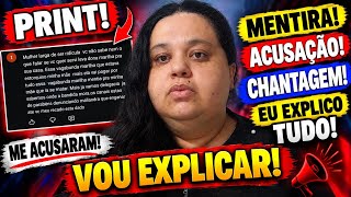 ME ACUSARAM DE EXTORSÃO E CHANTAGEM EMOCIONAL!  RECEBI O PRINT E VOU CONTAR TUDO...