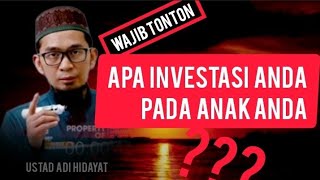 Download lagu APAKAH ANAK ADALAH INVESTASI AKHIRAT ANDA ?? | NASIHAT USTAD ADI HIDAYAT mp3