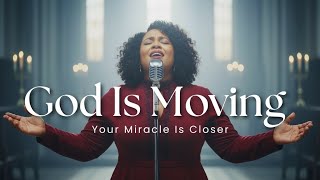Download lagu God Is Moving – Powerful Gospel Worship for Breakthrough, Healing & Miracles mp3
