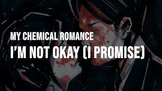 My Chemical Romance - I&#39;m Not Okay (I Promise) [Clean - Lyrics]