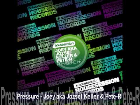 Pressure - Joey aka Jozsef Keller & Pete-R