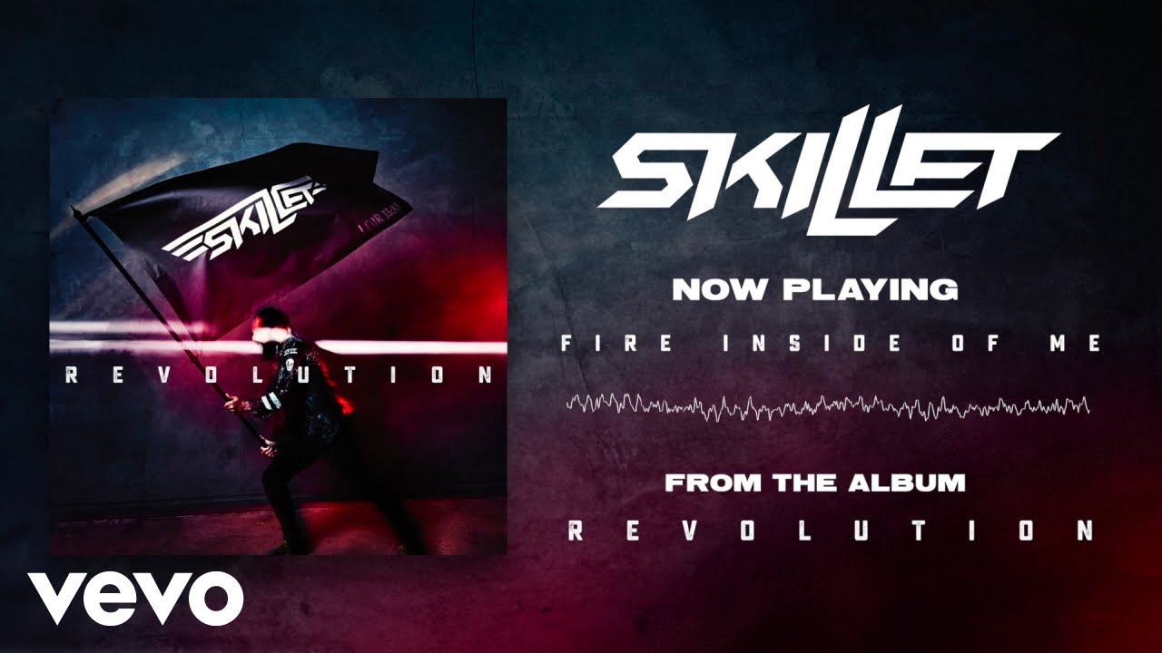 Skillet - Fire Inside of Me