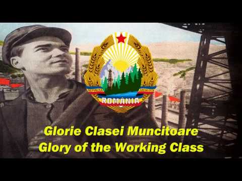 Glorie Clasei Muncitoare - Glory of the Working Class (Romanian socialist song)