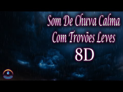 Som De Chuva Calma Com Trovões Leves (8D - Use Headphones)