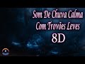 Som De Chuva Calma Com Trovões Leves 8D Use Headphones