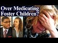 Overmedicating Foster Care Children For Money ...