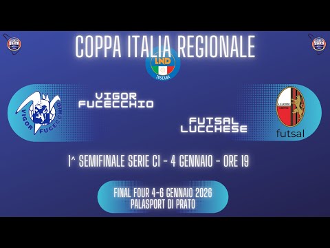COPPA TOSCANA SEMI FINALE SERIE C1: VIGOR FUCECCHIO - FUTSAL LUCCHESE (LIVE)