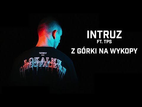 Intruz ft. TPS - Z górki na wykopy