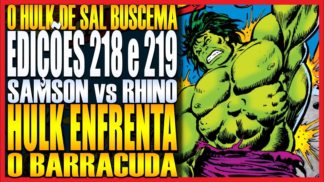 O INCRÍVEL HULK | SAMSON VS RHINO E HULK VS BARRUCADA - edições 218 e 219 - HQ NARRADA