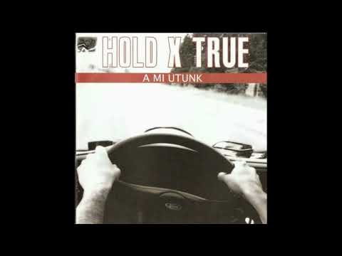 Hold x True - Akkor és Most