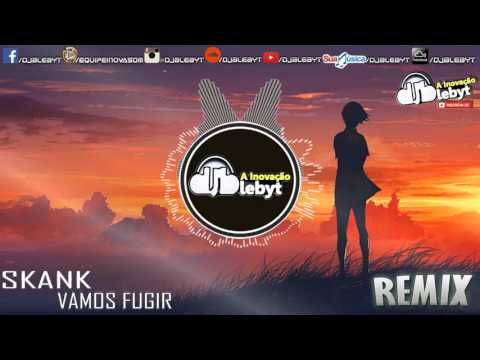 Skank - Vamos Fugir REMIX - PROD.DJ BLEBYT A INOVAÇÃO {Lançamento Mai 2016}