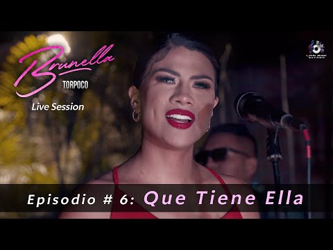 Episodio: # 6 - Que Tiene Ella - Brunella Torpoco (Live Session)