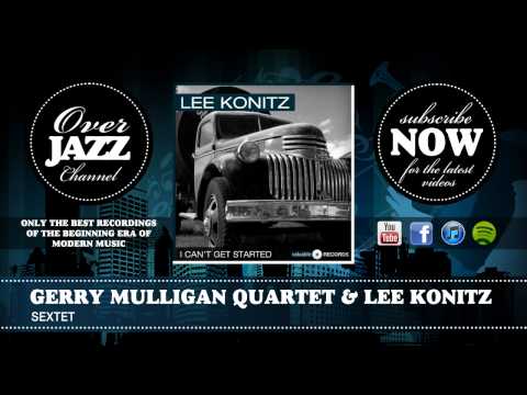 Gerry Mulligan Quartet & Lee Konitz - Sextet (1953)
