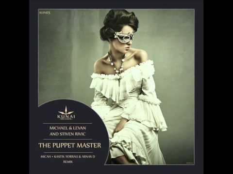 Michael & Levan and Stiven Rivic - The Puppet Master (Original Mix) - Kunai Records