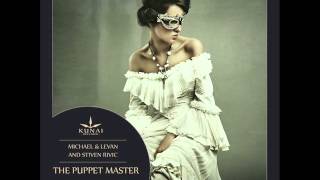 Michael & Levan and Stiven Rivic - The Puppet Master (Original Mix) - Kunai Records
