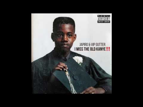 Japiro X VIP Gutter - I Miss The Old Kanye!!