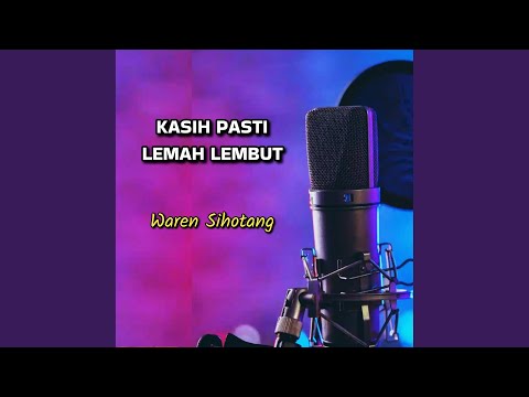 Kasih pasti lemah lembut