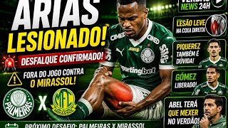 🚨 URGENTE! ARIAS TEM LESÃO E DESFALCA O PALMEIRAS — VEJA QUEM ABEL VAI ESCALAR