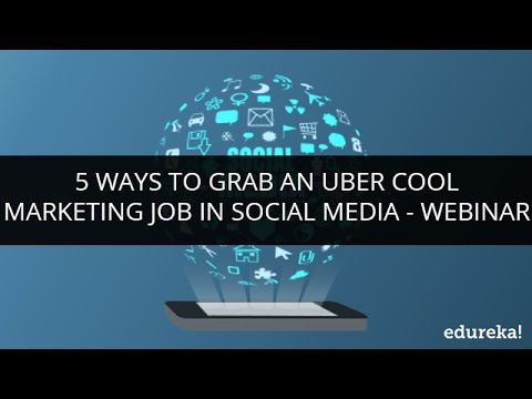 5 ways to grab an uber cool marketing job in Social Media | Social Media Career Tutorial | Edureka