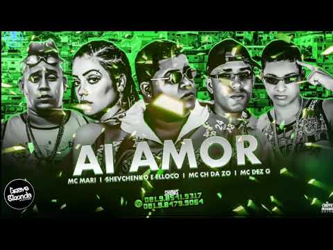 SHEVCHENKO E ELLOCO CH DA ZO MC 10G E MC MARI - AI AMOR (BREGA FUNK)