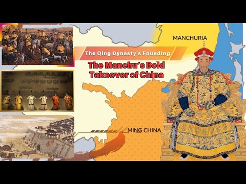 The Qing Dynasty's Founding: The Manchu’s Bold Takeover of China