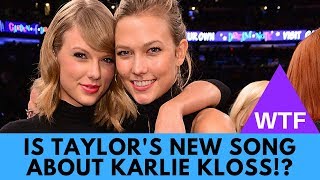 WTF! Taylor Swift&#39;s Song &#39;Dress&#39; About Karlie Kloss (EVIDENCE)?! | Hollywire