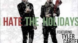 Mat Musto and Tyler Carter (Woe is me), Hate The Holidays