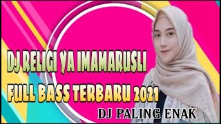 Download lagu DJ RELIGI YA IMAMARUSLI FULL BASS TERBARU 2021 VIRALL || PALING ENAK DI DENGAR mp3