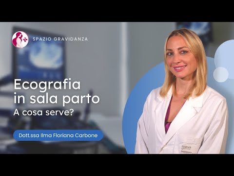 Ecografia in sala parto: a cosa serve? - Dottoressa Ilma Floriana Carbone - UPsalute Channel