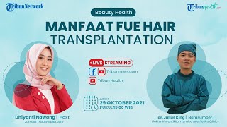 BEAUTY HEALTH: Manfaat Fue Hair Transplantation, Prosedur Mengembalikan Rambut pada Kulit Kepala