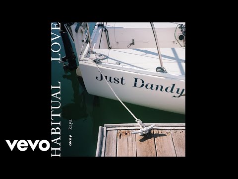 Okay Kaya - Habitual Love