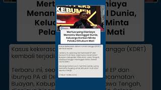 Kasus Penganiayaan di Kebumen Berujung Kematian, Keluarga Korban Desak Hukuman Mati