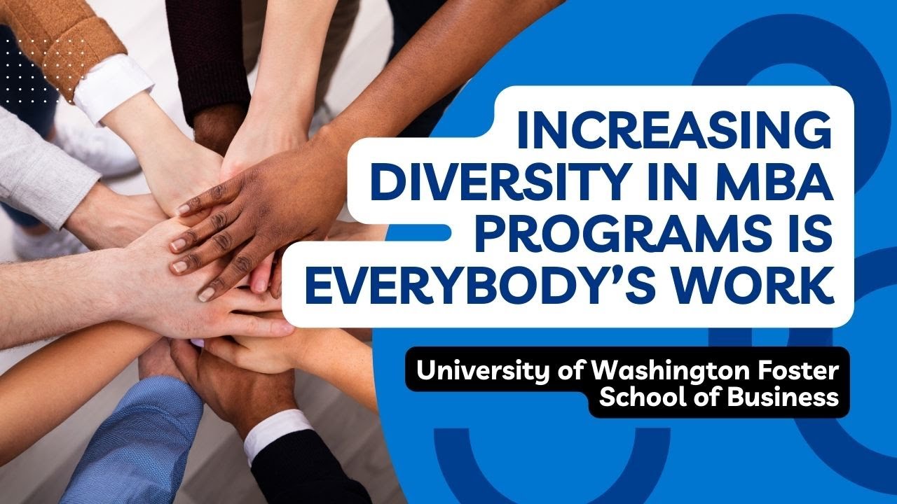 Increasing diversity in MBA programs is everybody’s work