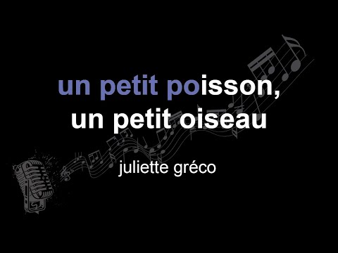 juliette gréco | un petit poisson, un petit oiseau | lyrics | paroles | letra |