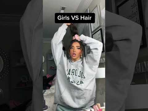 Girls VS Hair 