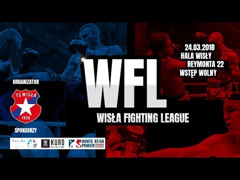 Wisła Fighting League - edycja 1 (walki 1-16) | 23 marca 2018