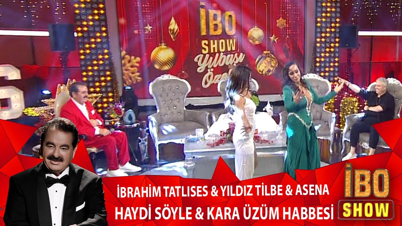 İbrahim Tatlıses & Yıldız Tilbe & Asena - Haydi Söyle & Kara Üzüm Habbesi (İbo Show Yılbaşı Özel)