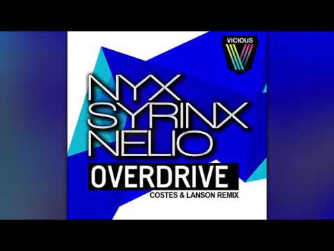Nyx Syrinx Nelio - Overdrive (Costes & Lanson Remix)