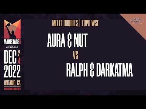 Aura / nut vs Ralph / Darkatma - Melee Doubles Top 8 Winners Semi-Final  - Mainstage 2022