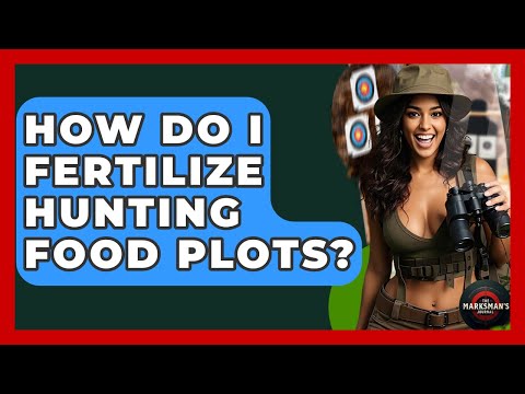 How Do I Fertilize Hunting Food Plots? - The Marksman's Journal