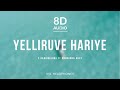 Yelliruve Hariye V Harikrishna Ft Anuradha Bhat 8D Audio