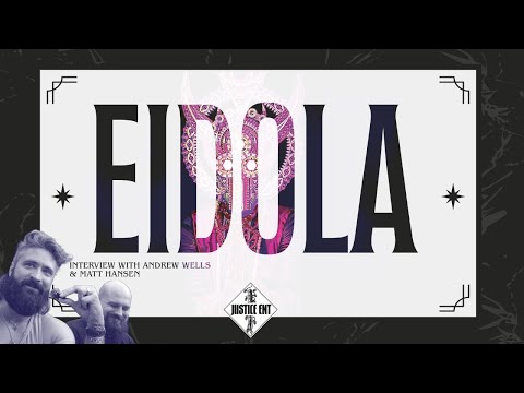 EIDOLA Interview with Andrew Wells and Matt Hansen /  @JusticeEntCA