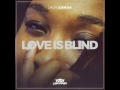 Lady Zamar   Love Is Blind Radio Edit