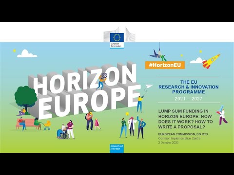 Lump Sum Funding in Horizon Europe: How does it work? How to write a proposal? (2 October 2025)