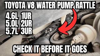 Toyota V8 Water Pump Rattle | Check It Before It Goes!