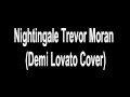 Nightingale Trevor Moran (Demi Lovato Cover) 