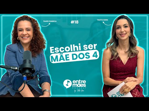 Ela escolheu ser mãe dos 4 - I Episódio 18 - Thaís Fonseca