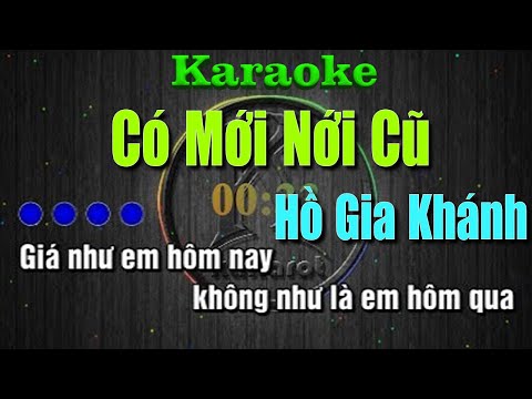 Karaoke Có Mới Nới Cũ - Hồ Gia Khánh