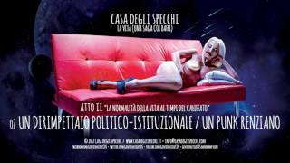Casa Degli Specchi - &quot;Un dirimpettaio politico-istituzionale / Un punk renziano&quot;
